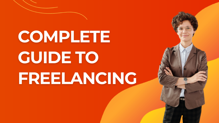 Complete Guide To Freelancing